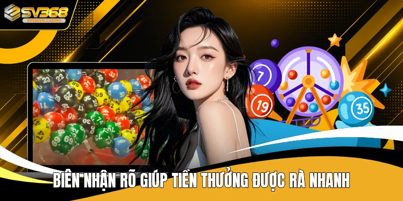 Biên nhận rõ giúp tiền thưởng được rà nhanh
