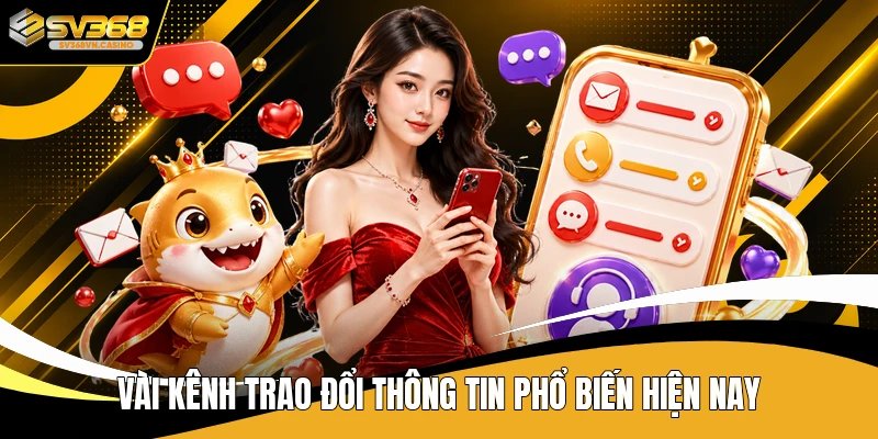 Vài kênh trao đổi thông tin phổ biến hiện nay
