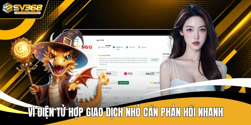 Ví điện tử hợp giao dịch nhỏ cần phản hồi nhanh